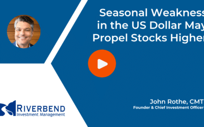 Seasonal Weakness in the US Dollar May Propel Stocks Higher